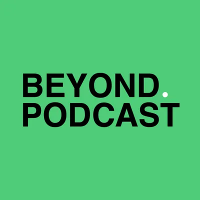 Beyond Podcast