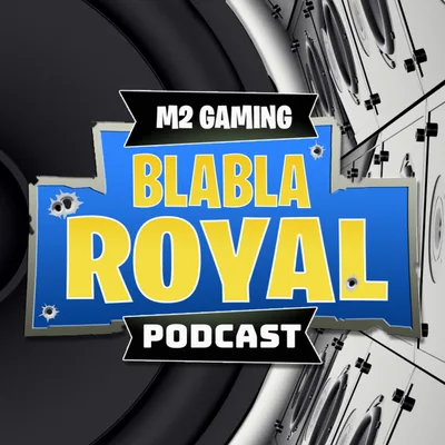 BlaBla Royal - Podcast Jeux Vidéo