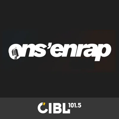 CIBL 101.5 FM : On s'en Rap