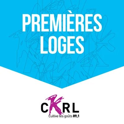 CKRL : Premières loges