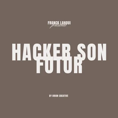 Franck Lahoui - Hacker son Futur