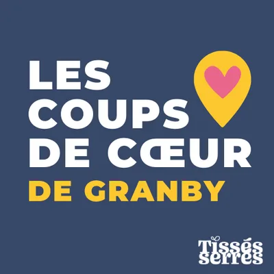 Les coups de cœur de Granby - Tissés Serrés