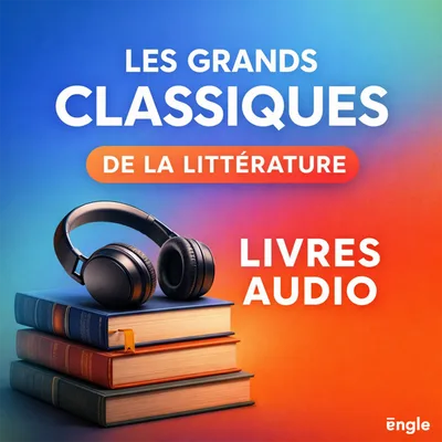 Les Grands Classiques de la Littérature – Livre Audio Complet