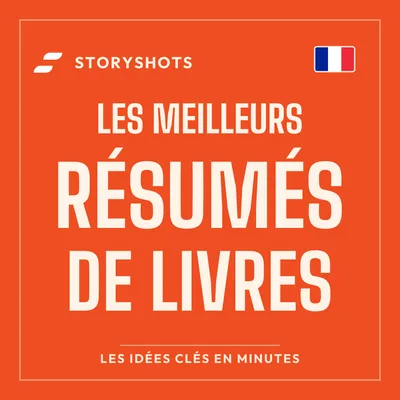 Résumé de Livre | Résumés de Livres Audio, Développement Personnel, Business & Productivité – StoryShots