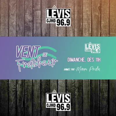 VENT DE FRAÎCHEUR | CJMD 96,9 FM LÉVIS | L'ALTERNATIVE RADIOPHONIQUE